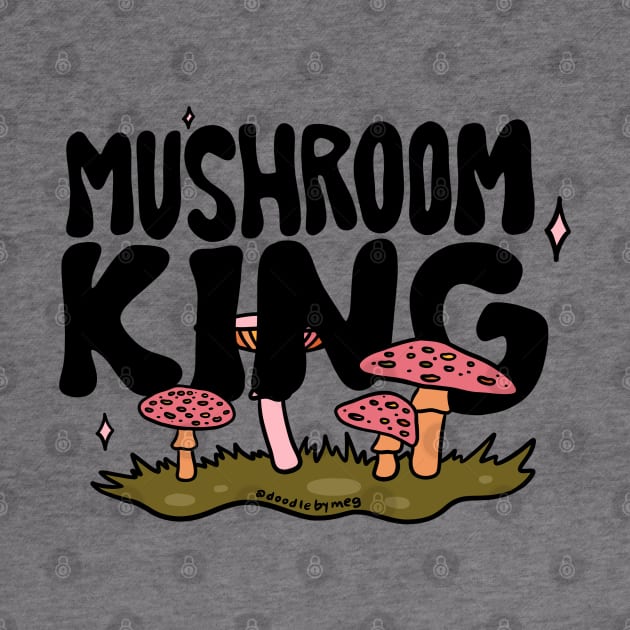 Mushroom King by Doodle by Meg